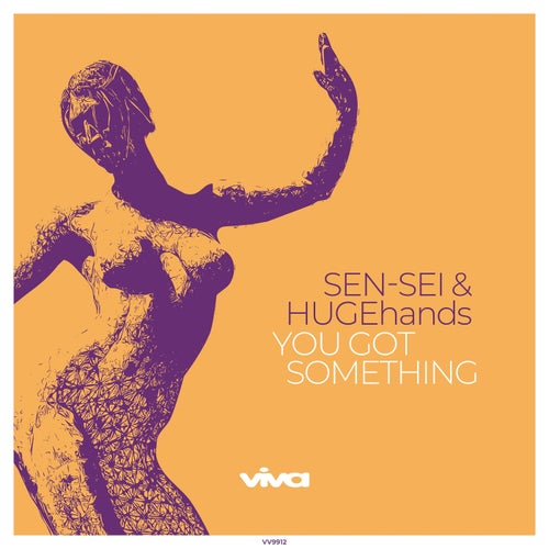 Sen-Sei, HUGEhands - You Got Something [VV9912]